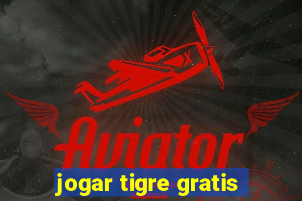 jogar tigre gratis